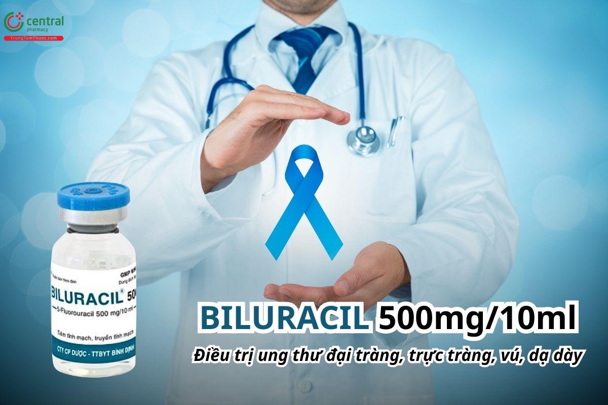 Thuốc Biluracil 500mg/10ml điều trị ung thư đại tràng, trực tràng, vú, dạ dày