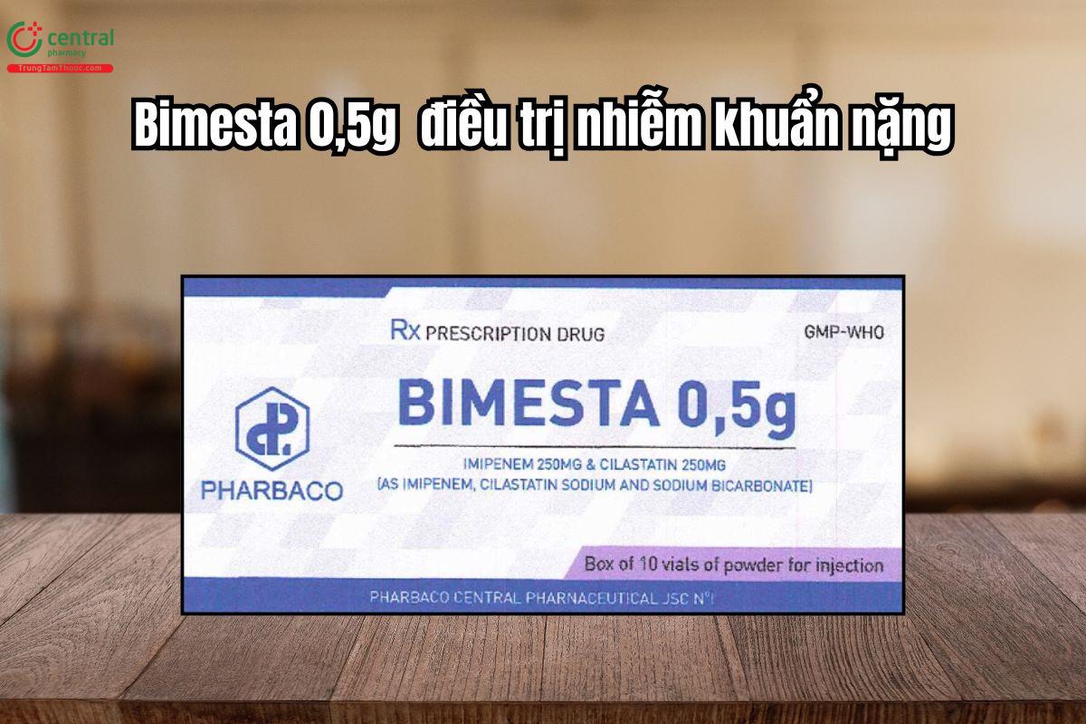 Thuốc Bimesta 0,5g dùng trong điều trị nhiễm khuẩn nặng