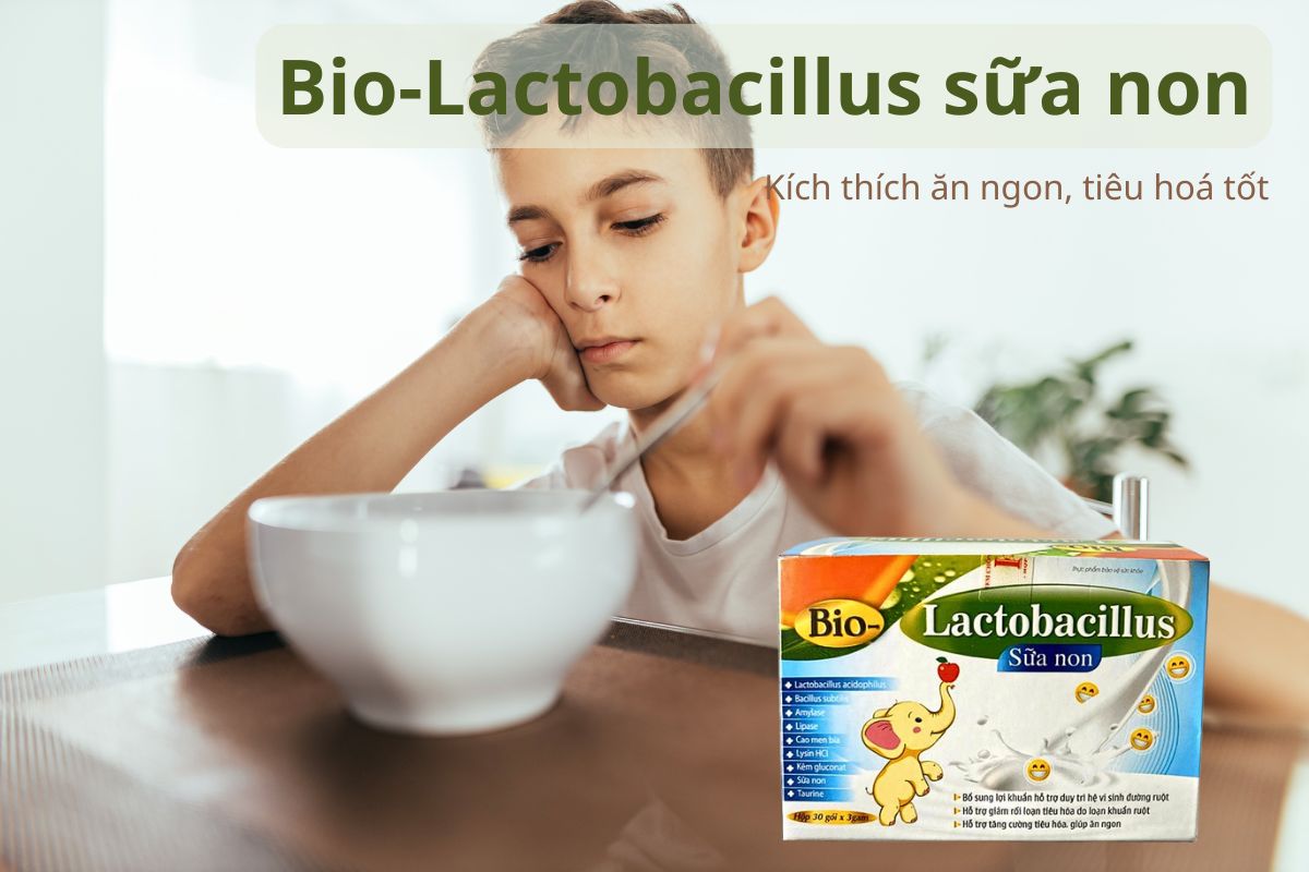 Bio-Lactobacillus sữa non giúp kích thích ăn ngon, tiêu hoá tốt