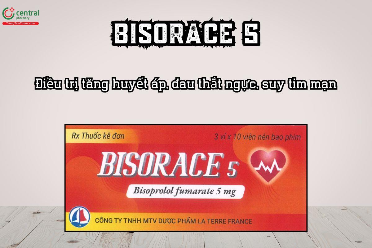 Thuốc Bisorace 5 Điều trị tăng huyết áp, đau thắt ngực, suy tim