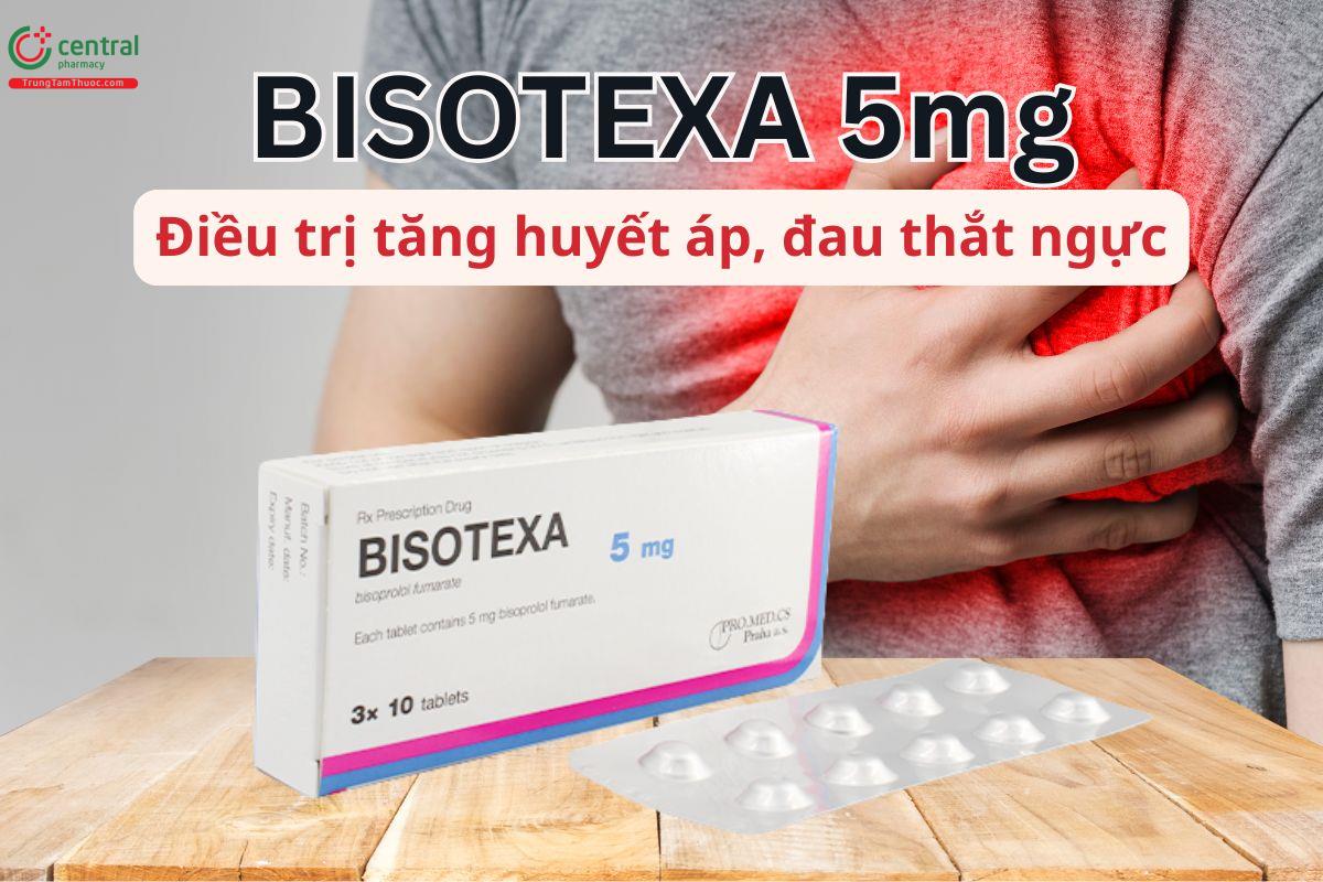 Bisotexa 5mg điều trị tăng huyết áp, đau thắt ngực mạn tính