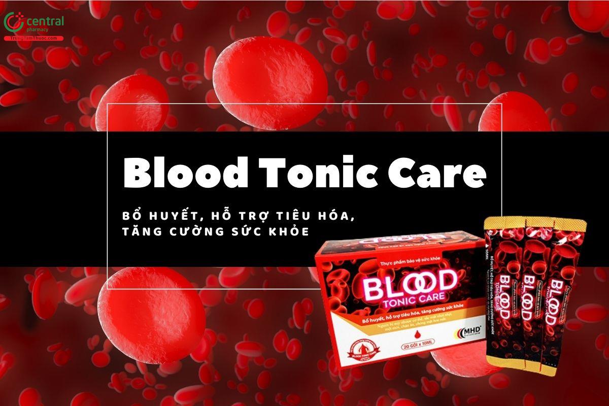 Blood Tonic Care bổ huyết, hỗ trợ tiêu hóa, tăng cường sức khỏe