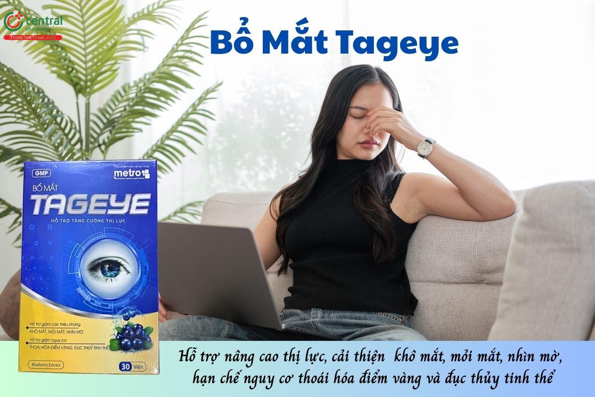 Bổ Mắt Tageye hỗ trợ nâng cao thị lực, cải thiện các biểu hiện như khô mắt, mỏi mắt, nhìn mờ, hạn chế nguy cơ thoái hóa điểm vàng và đục thủy tinh thể