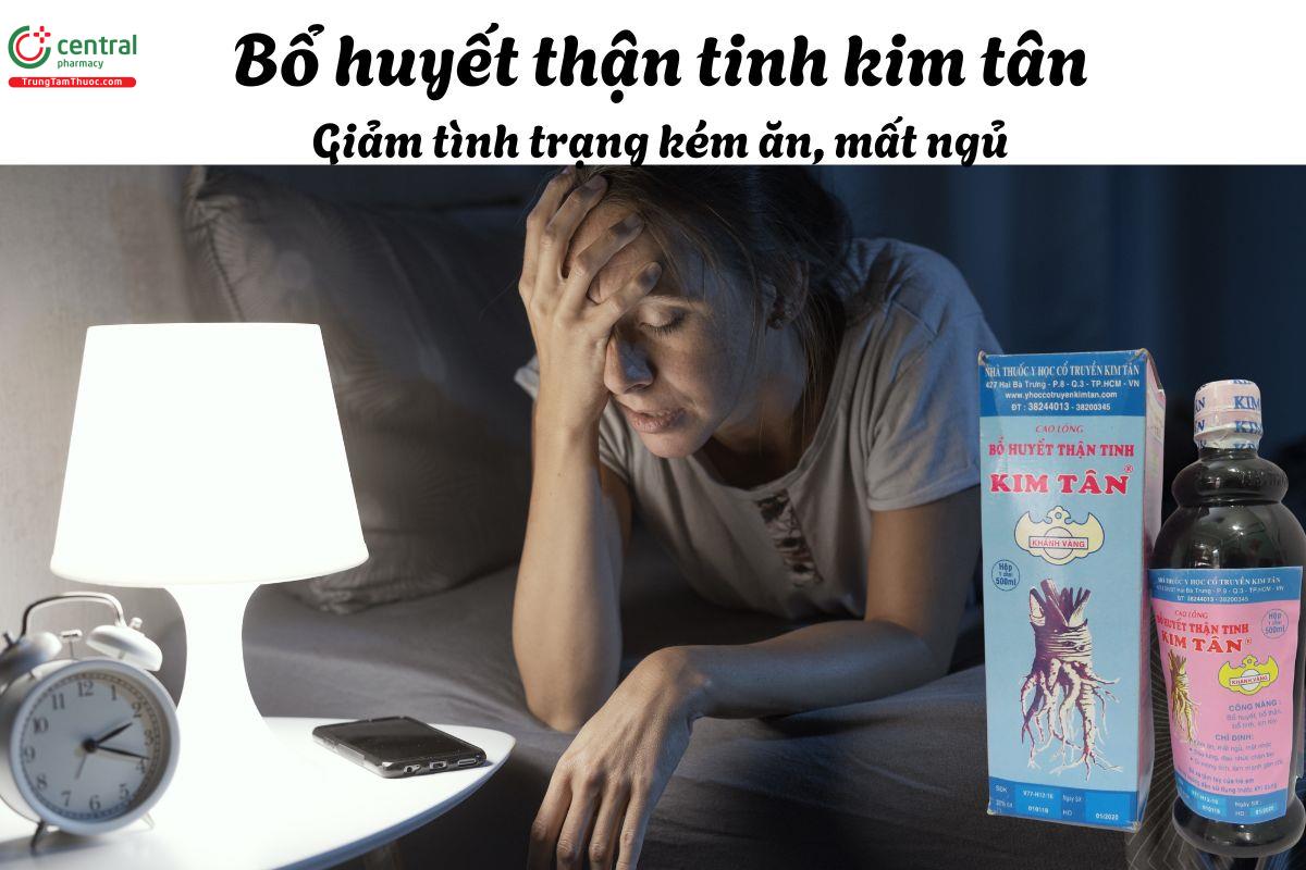 Thuốc Bổ Huyết Thận Tinh Kim Tân - Cải thiện n uống kém, mất ngủ