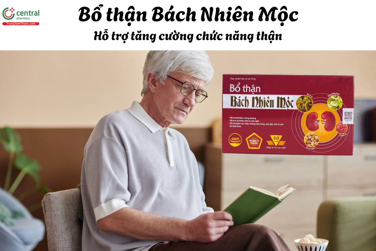 Bổ thận Bách Nhiên Mộc - Giúp bổ thận, tăng cường sinh lý nam giới