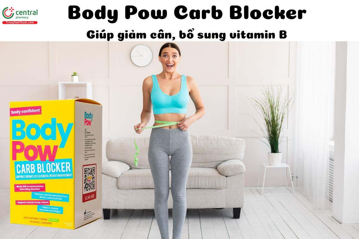 Body Pow Carb Blocker - Giúp giảm cân, bổ sung vitamin B cho cơ thể