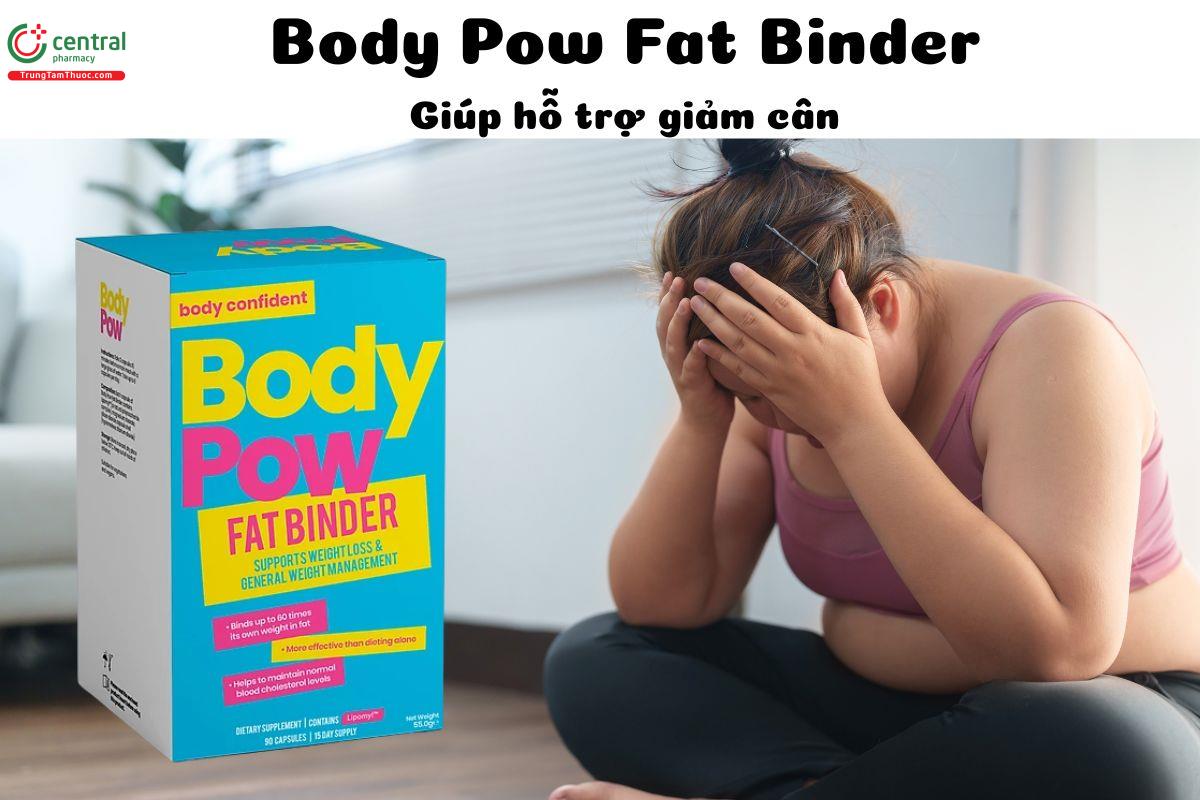 Body Pow Fat Binder - Giúp giảm hấp thu chất béo, kiểm soát cân nặng