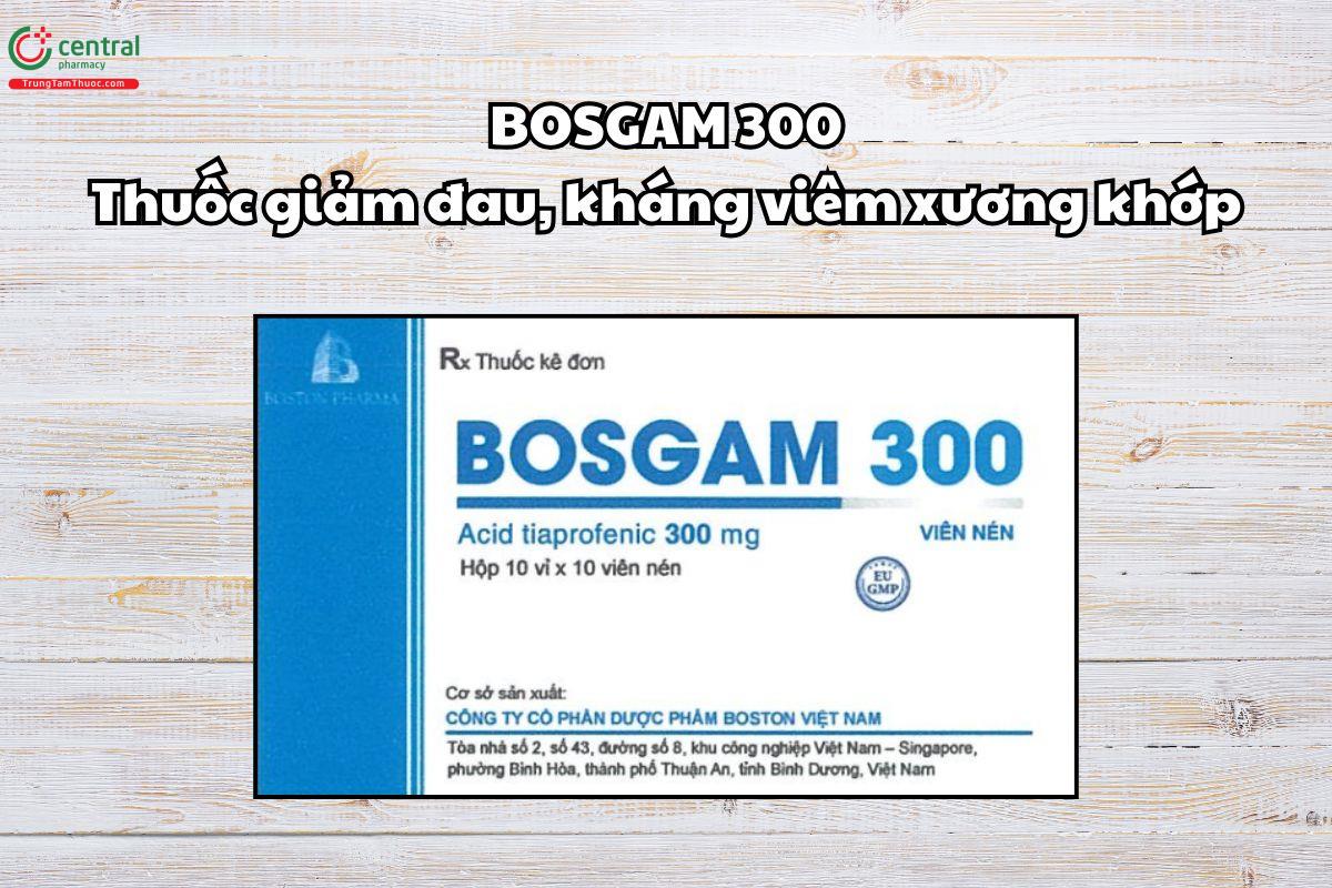 Thuốc Bosgam 300mg giảm đau, kháng viêm xương khớp hiệu quả