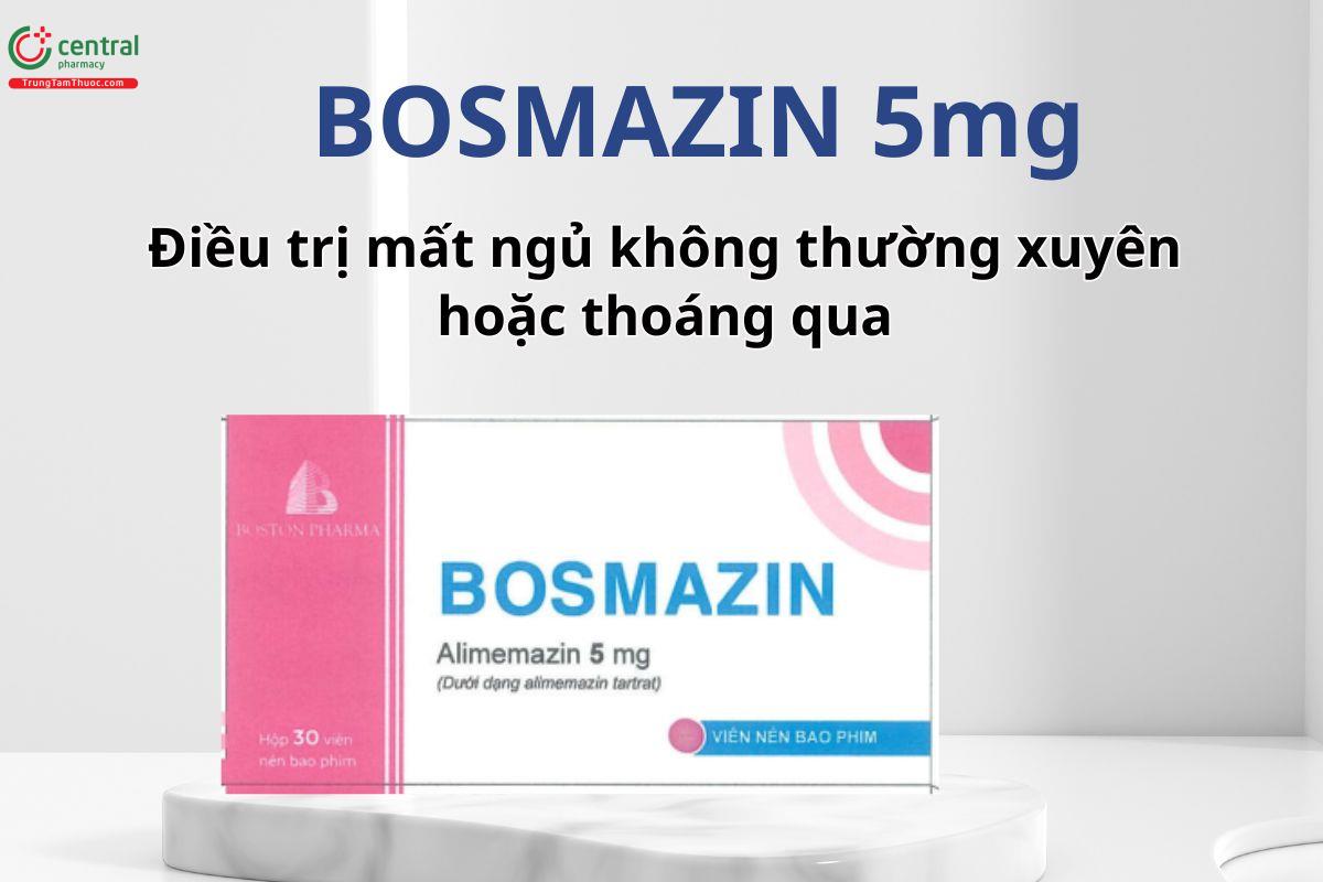 Bosmazin 5mg điều trị mất ngủ thoáng qua và khó vào giấc ngủ