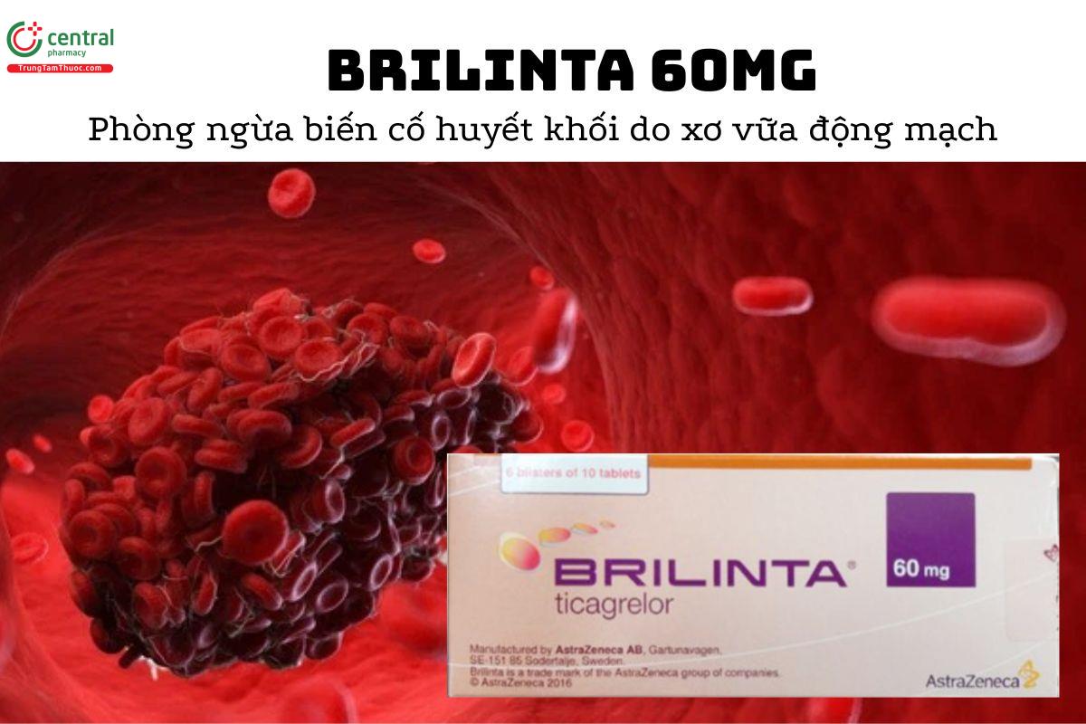 Thuốc Brilinta 60mg - Phòng ngừa biến cố huyết khối do xơ vữa động mạch