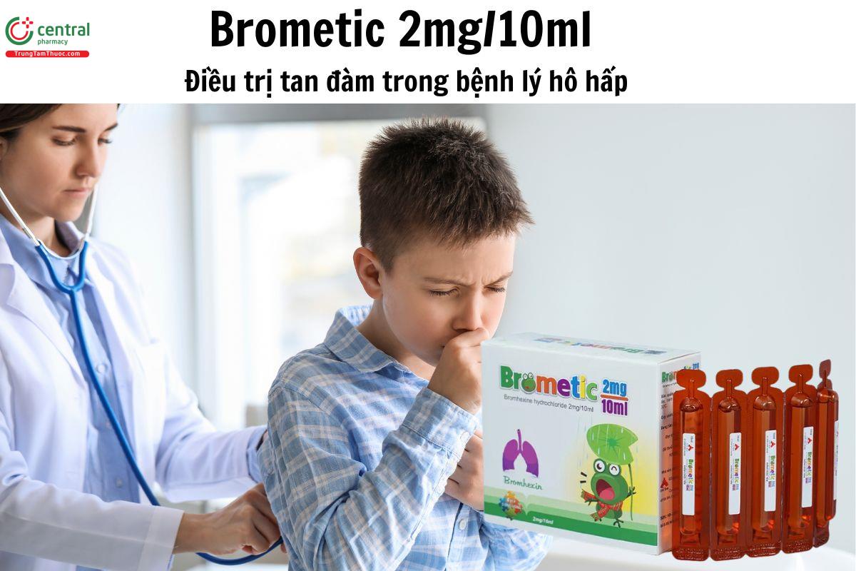 Chỉ định Brometic 2mg/10ml