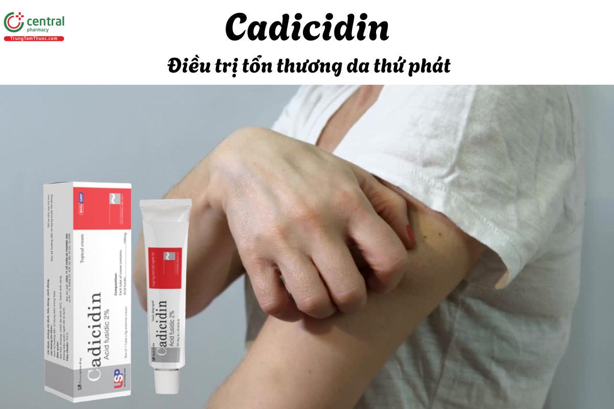 Thuốc Cadicidin - Điều trị nhiễm trùng da nguyên phát và thứ phát