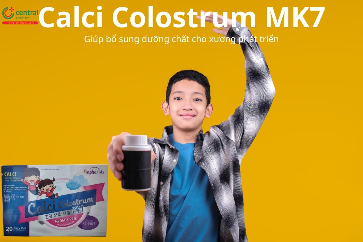 Calci Colostrum MK7 giúp bổ sung dưỡng chất cho xương phát triển