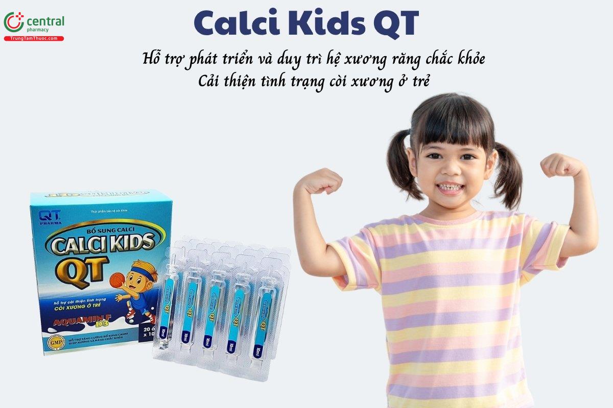 Calci Kids QT hỗ trợ xương và răng chắc khỏe, cải thiện còi xương