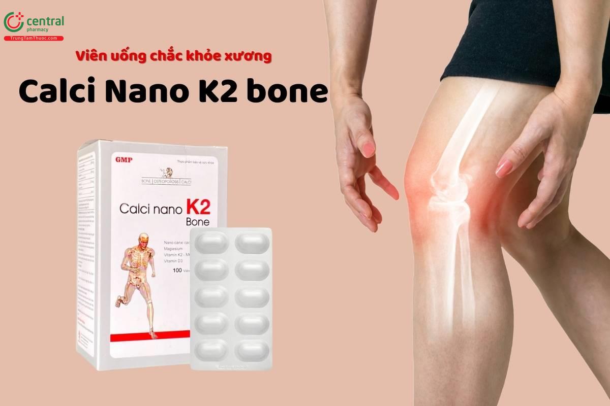 Calci Nano K2 bone có tác dụng gì?