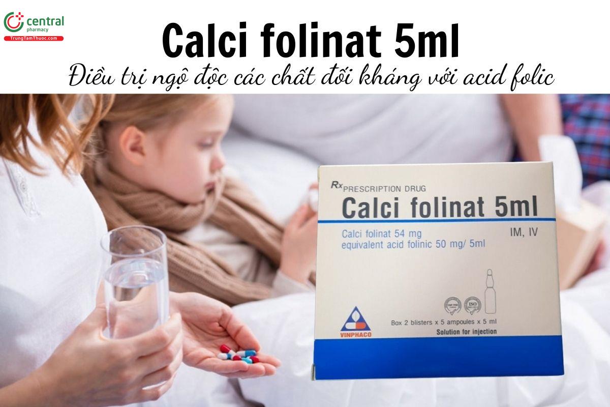 Thuốc Calci folinat 5ml - Điều trị ngộ độc các chất đối kháng với acid folic
