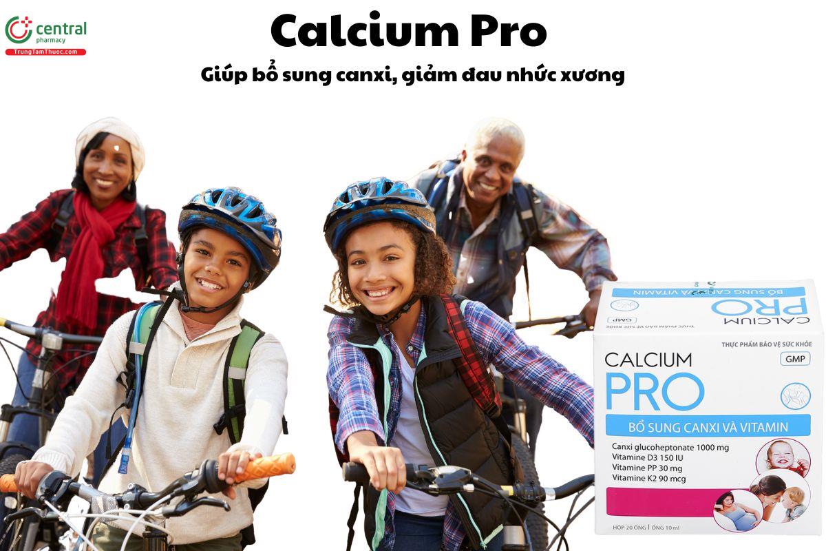 Calcium Pro - Giúp bổ sung canxi và vitamin cần thiết cho cơ thể