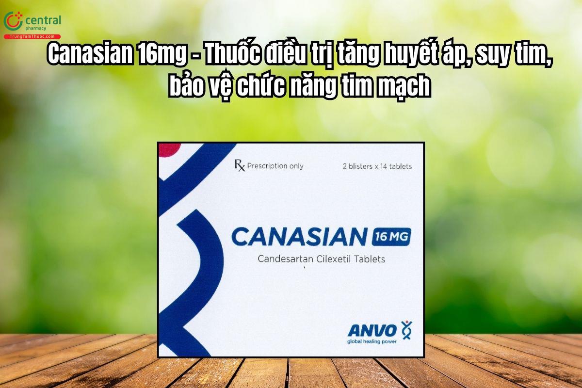 Thuốc Canasian 16mg – Thuốc điều trị tăng huyết áp, suy tim