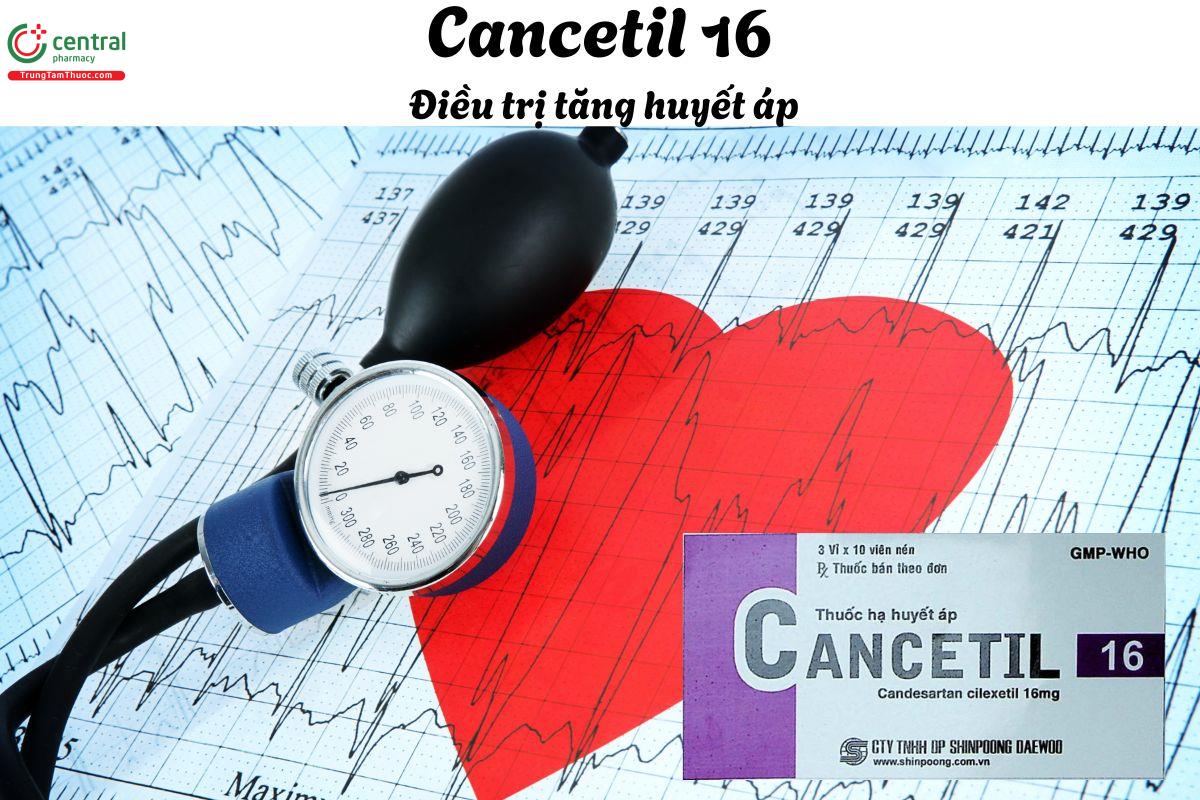 Thuốc Cancetil 16 - Điều trị tăng huyết áp, dùng đơn độc hoặc phối hợp