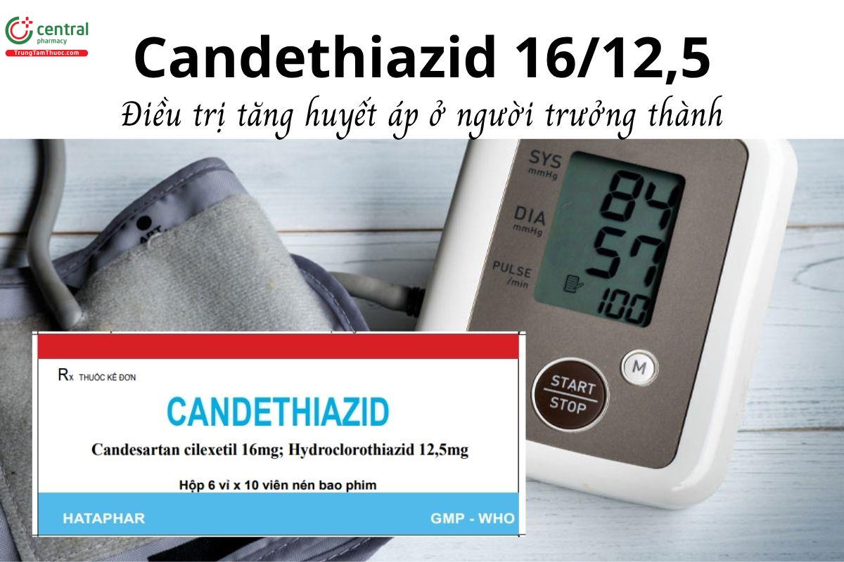 Thuốc Candethiazid 16/12,5 - Điều trị tăng huyết áp ở người trưởng thành