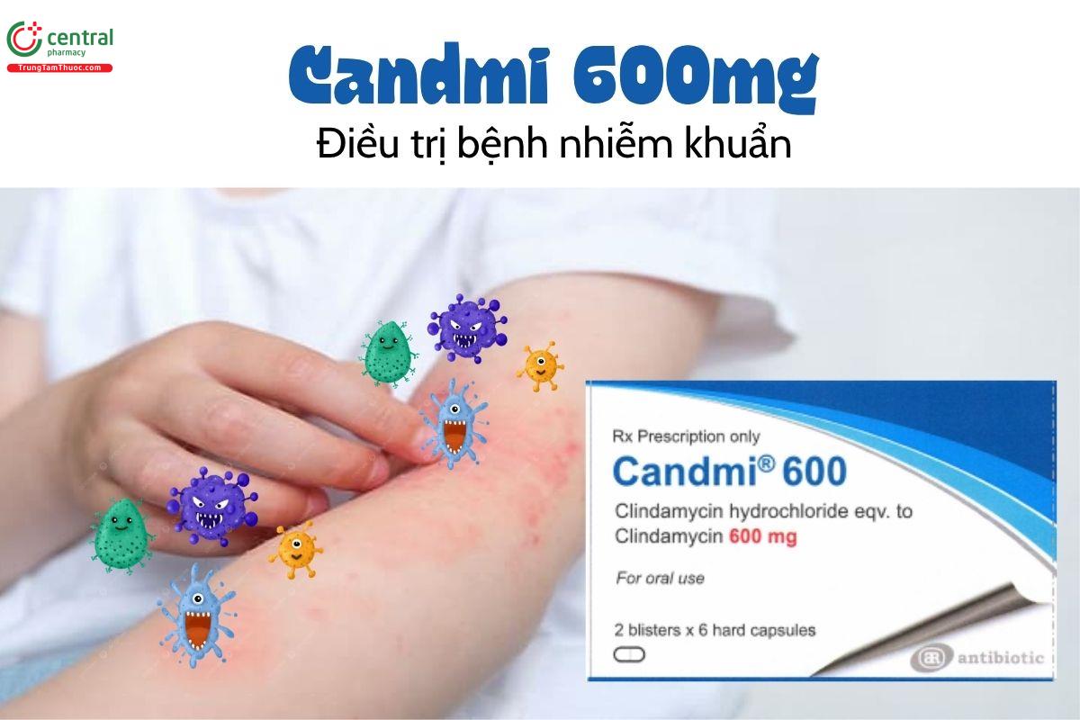 Thuốc Candmi 600mg - Điều trị bệnh nhiễm khuẩn