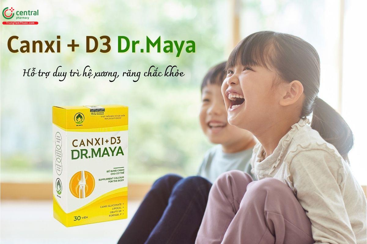 Canxi + D3 Dr.Maya hỗ trợ duy trì hệ xương, răng chắc khỏe