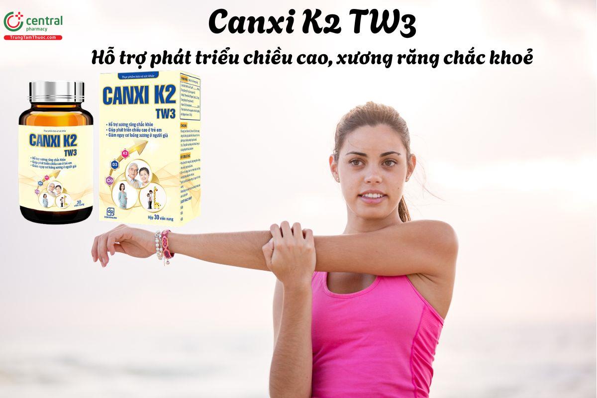 Canxi K2 TW3 - Giúp duy trì hệ xương và răng khỏe mạnh