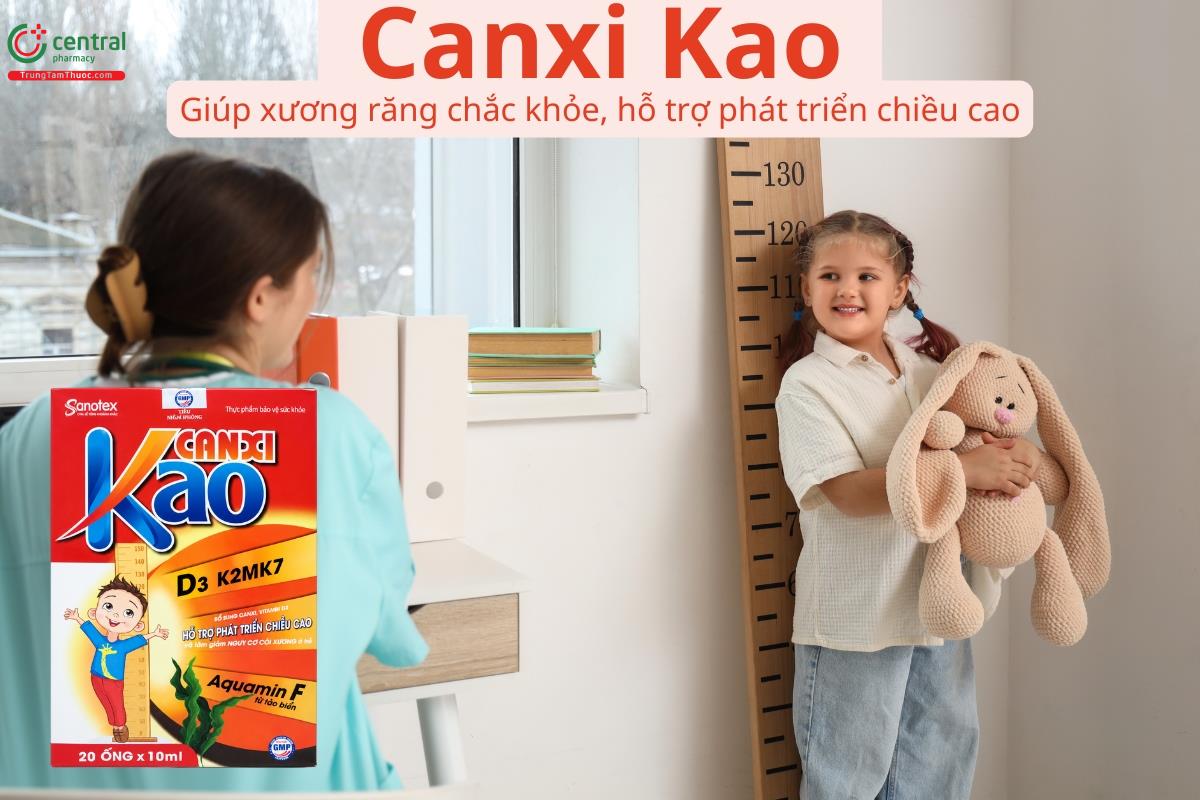 Canxi Kao giúp xương răng chắc khỏe và hỗ trợ phát triển chiều cao