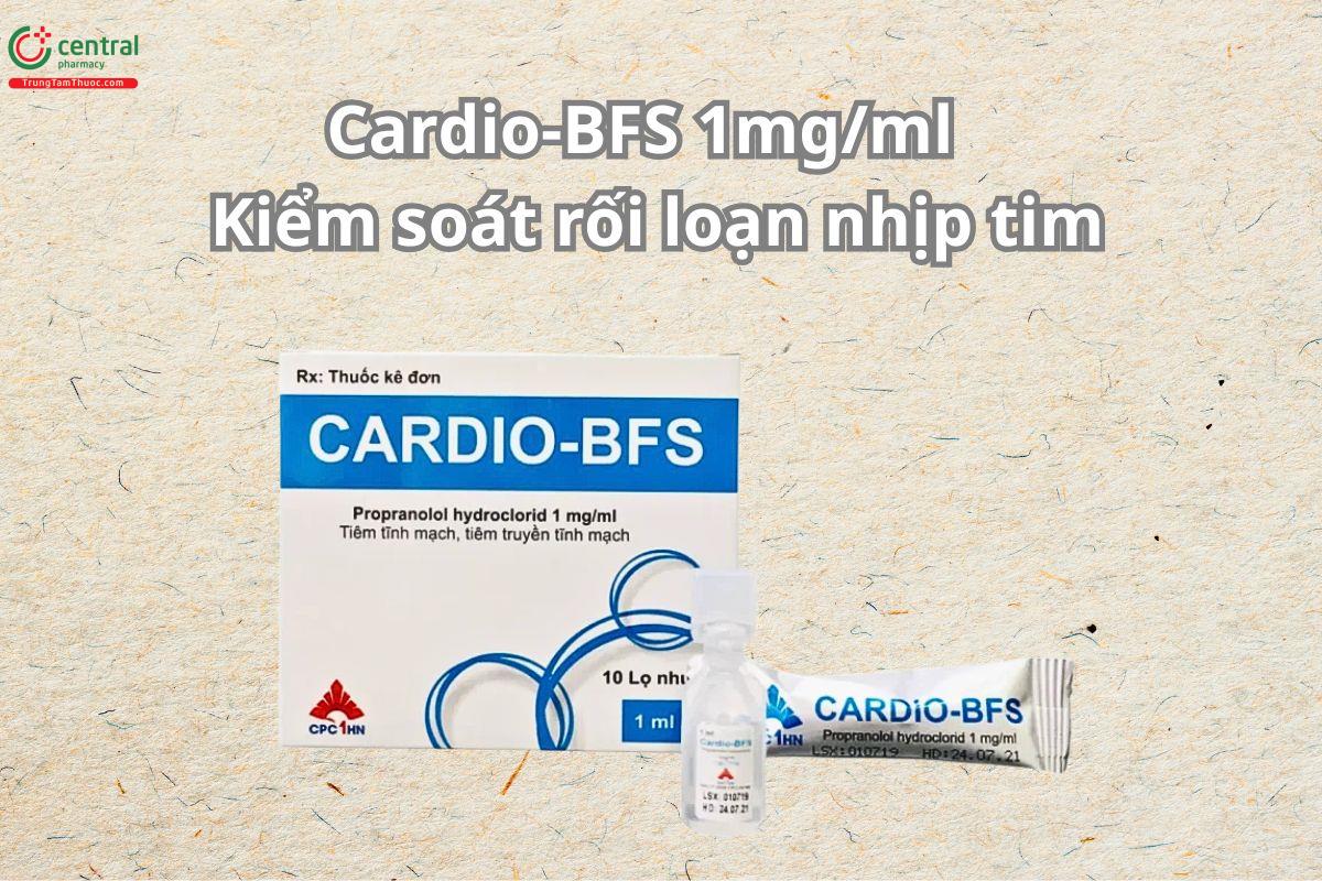 Thuốc Cardio-BFS dung dịch tiêm tĩnh mạch kiểm soát rối loạn nhịp tim