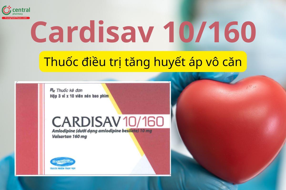 Cardisav 10/160 được dùng để điều trị tăng huyết áp