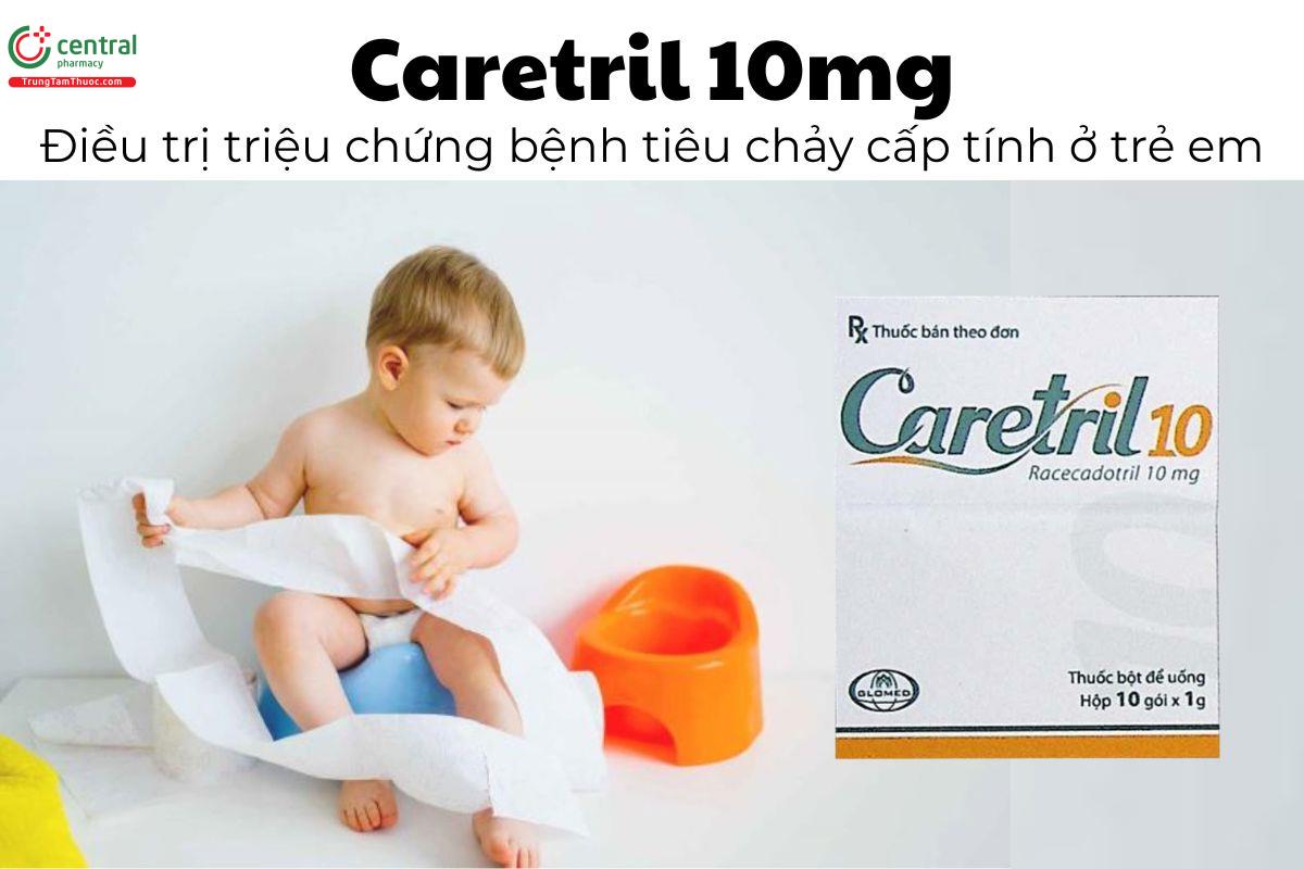 Thuốc Caretril 10mg - Điều trị triệu chứng bệnh tiêu chảy cấp tính ở trẻ em