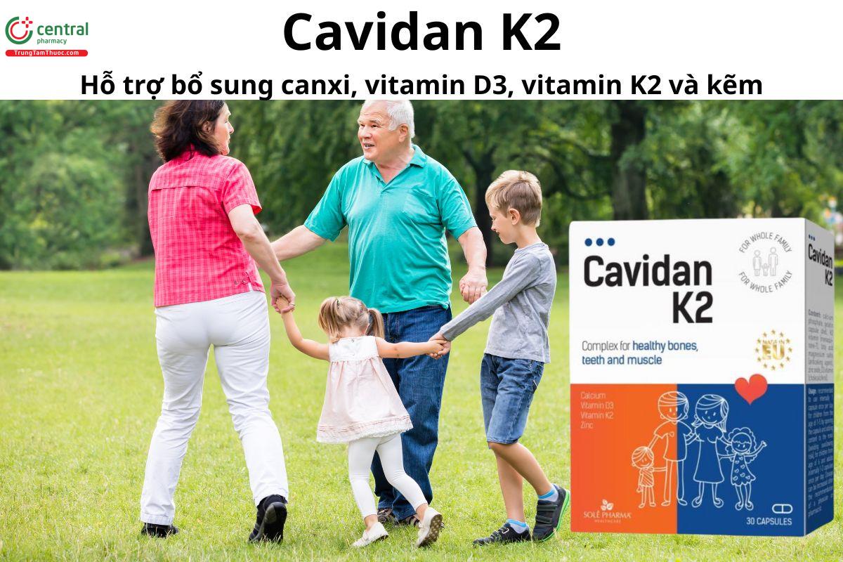 Cavidan K2 - Giúp bổ sung canxi cùng vitamin D3, vitamin K2 và kẽm