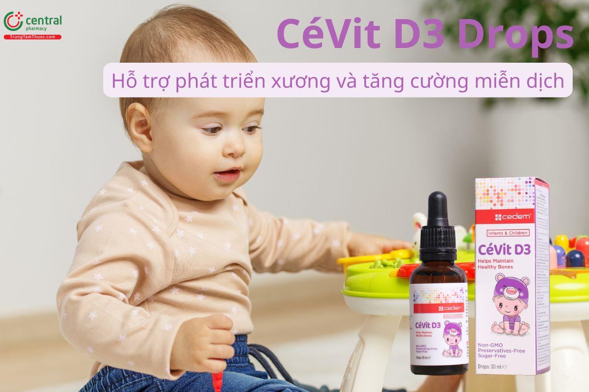 CéVit D3 Drops hỗ trợ phát triển xương và tăng cường miễn dịch
