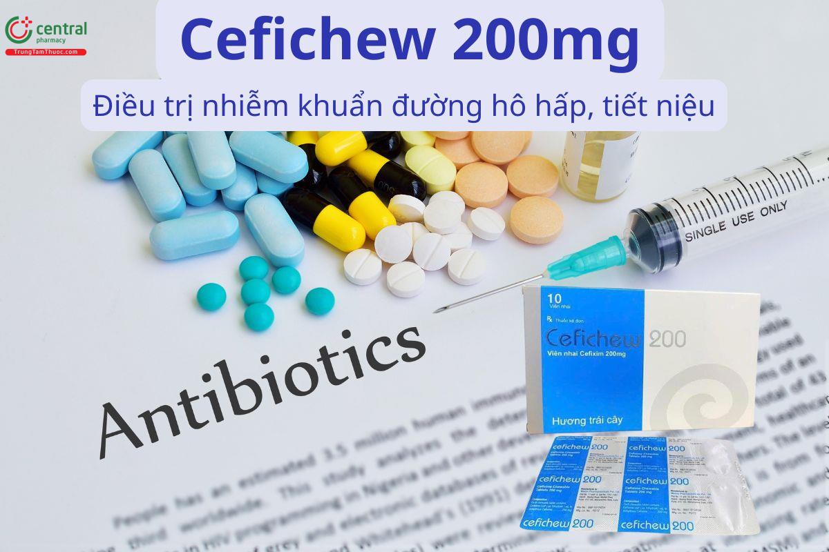 Cefichew 200mg điều trị nhiễm khuẩn đường hô hấp, tiết niệu