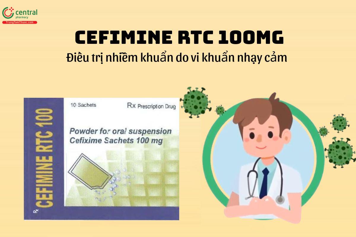 Thuốc Cefimine RTC 100mg - Điều trị nhiễm khuẩn do vi khuẩn nhạy cảm