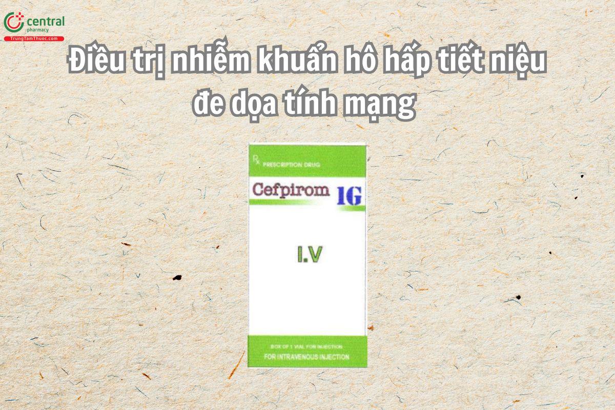 Cefpirom 1g VCP điều trị các trường hợp nhiễm khuẩn nghiêm trọng