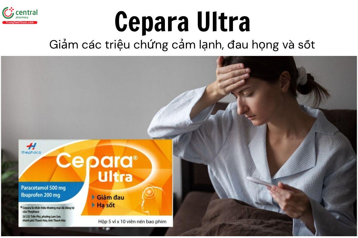 Thuốc Cepara Ultra - Giảm các triệu chứng cảm lạnh, đau họng và sốt 