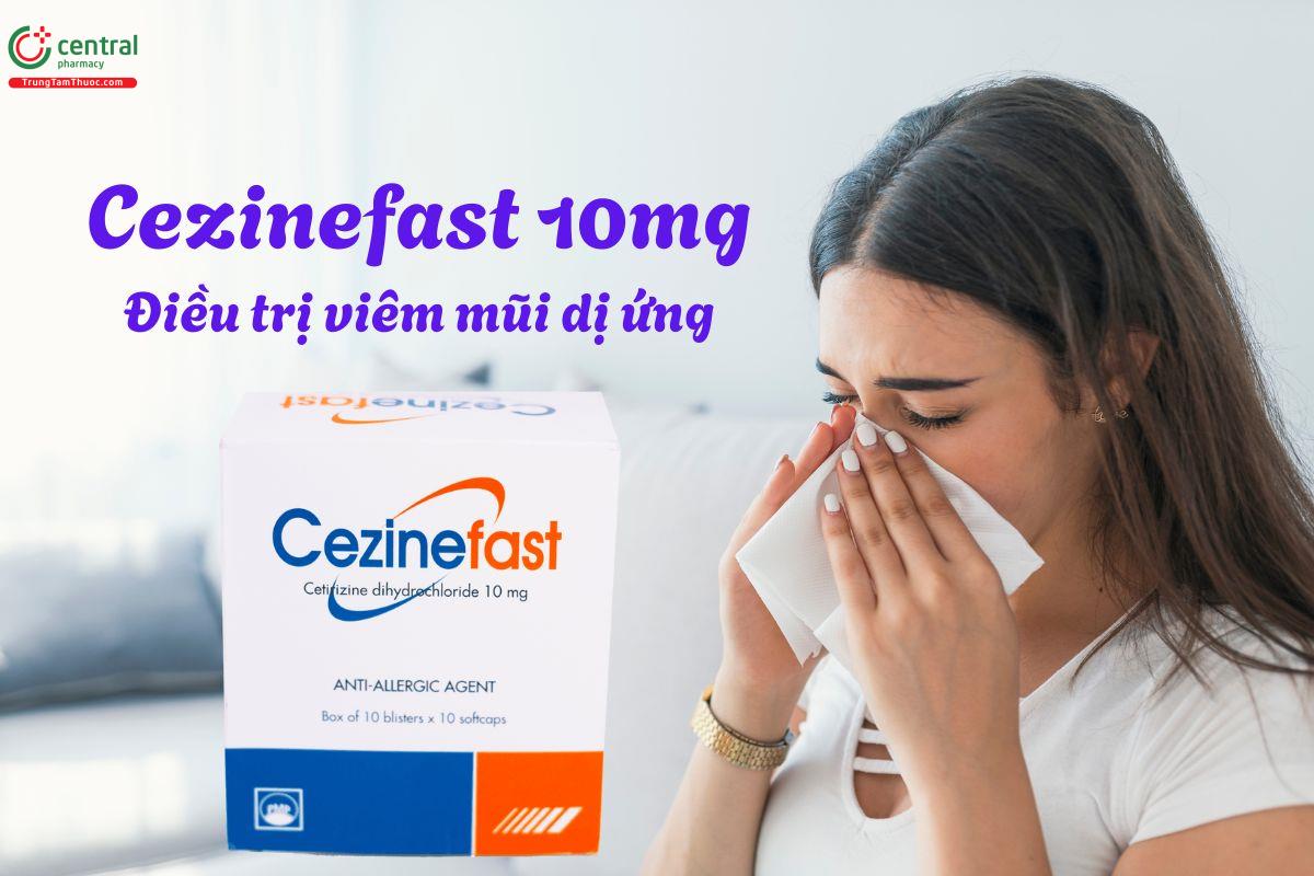 Thuốc Cezinefast 10mg - Giảm triệu chứng viêm mũi dị ứng dai dẳng