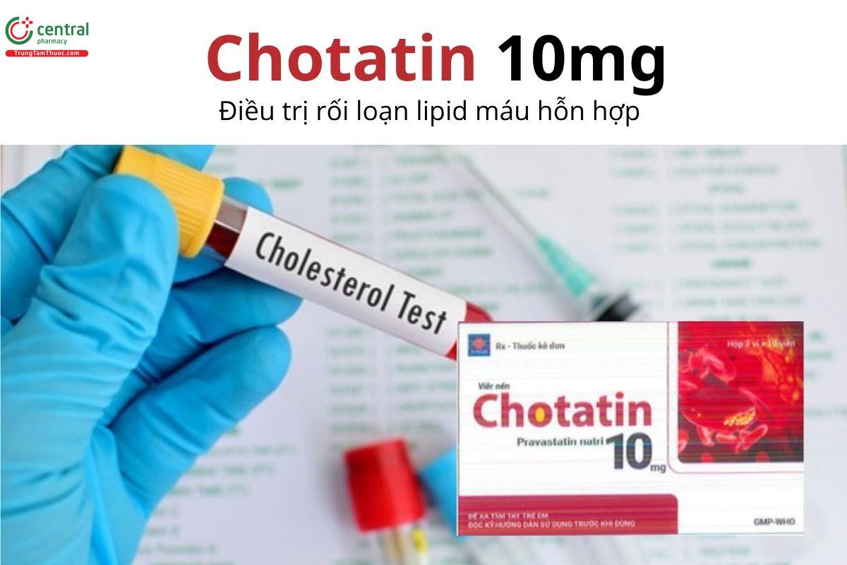 Thuốc Chotatin 10mg - Điều trị rối loạn lipid máu hỗn hợp