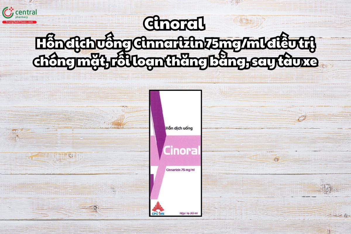 Thuốc Cinoral 75mg/ml điều trị chóng mặt, rối loạn thăng bằng, say tàu xe