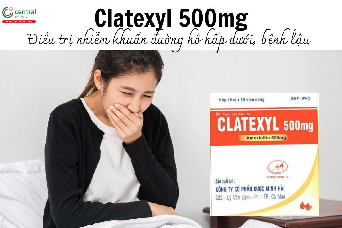 Thuốc Clatexyl 500mg - Điều trị nhiễm khuẩn đường hô hấp dưới, bệnh lậu