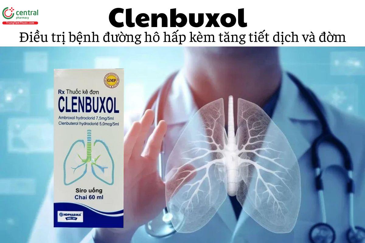 Thuốc Clenbuxol - Điều trị bệnh đường hô hấp kèm tăng tiết dịch và đờm