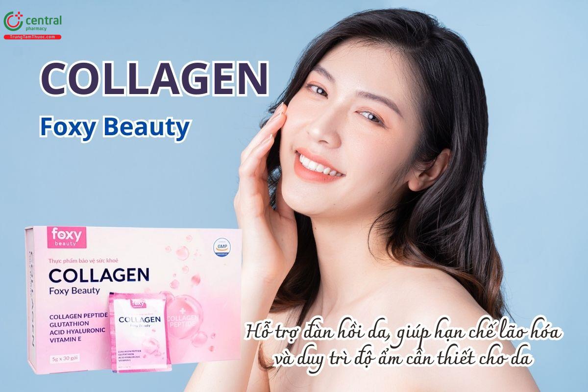 Collagen Foxy Beauty hỗ trợ tăng độ ẩm, độ đàn hồi và cải thiện làn da khô nhăn