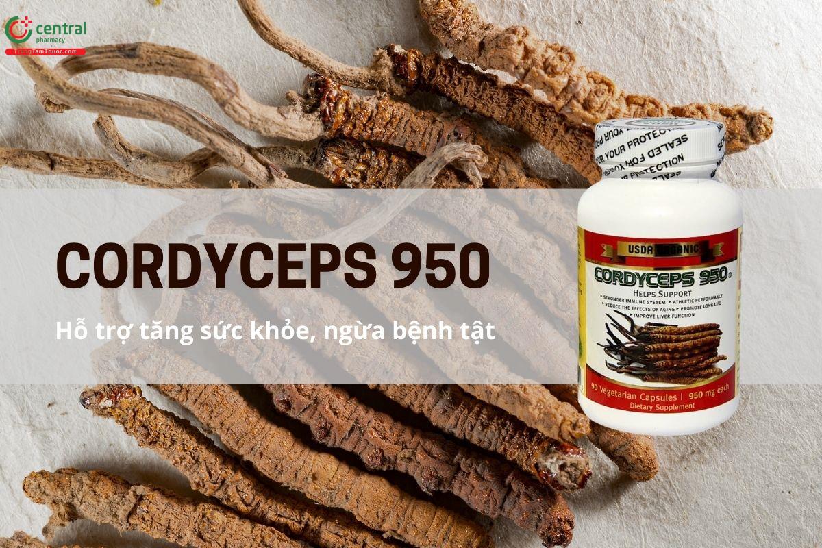 Đông trùng Cordyceps 950 có tác dụng gì?