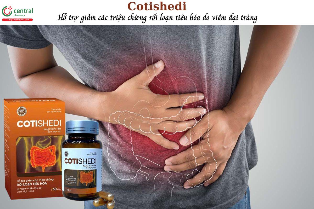 Cotishedi - Hỗ trợ giảm rối loạn tiêu hóa ở người viêm đại tràng