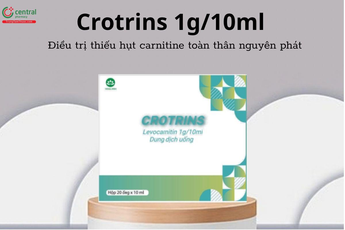 Thuốc Crotrins 1g/10ml - Điều trị thiếu hụt carnitine toàn thân nguyên phát