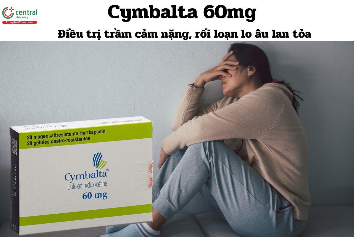 Thuốc Cymbalta 60mg - Điều trị trầm cảm nặng, rối loạn lo âu lan tỏa