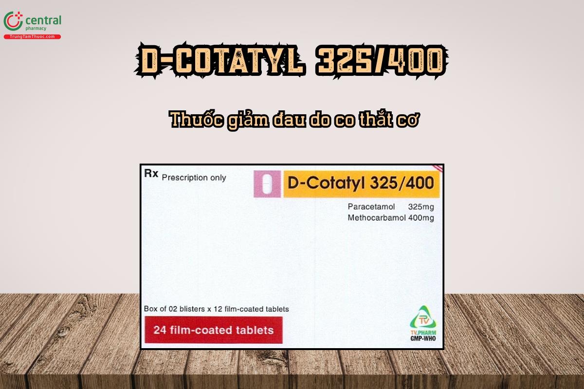 Thuốc giảm đau do co thắt cơ D-Cotatyl 325/400