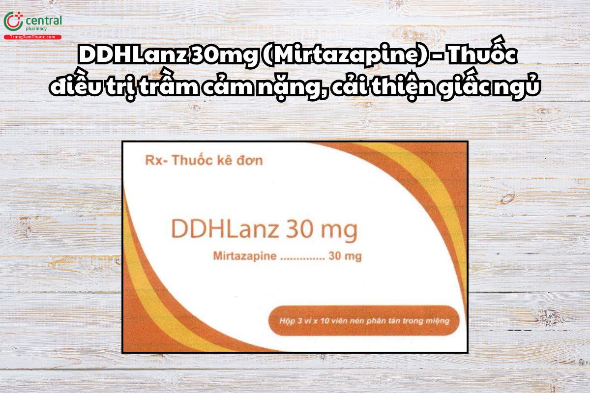 Thuốc DDHLanz 30mg điều trị trầm cảm nặng, cải thiện giấc ngủ