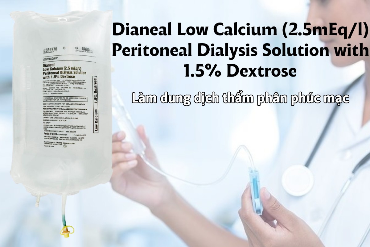 Thuốc Dianeal low cacium (2.5mEq/l) peritoneal dialysis solution with 1.5% dextrose hỗ trợ cân bằng dịch điện giải cho bệnh nhân suy thận cần thẩm phân phúc mạc